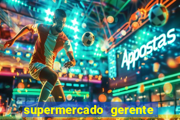 supermercado gerente simulator dinheiro infinito